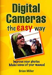 Digital Cameras the Easy Way - an Easy Guide by Brian Miller